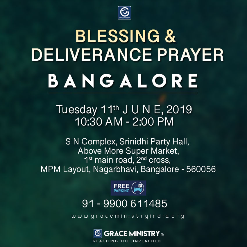 Join the Healing & Deliverance Prayer by Grace Ministry organised at Srinidhi Party Hall, MPM Layout, Nagarbhavi, Bangalore on June 11th, 2019. Come and expect to receive a touch from God.